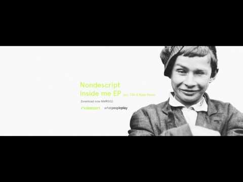 Nondescript - Inside Me (Original Mix) NWR002