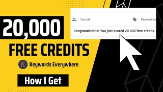 How I Have Earned 20,000 Free Credits in Keywords Everywhere