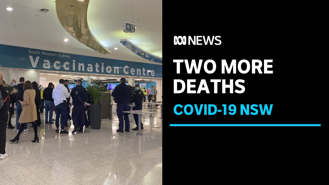 NSW records two more COVID deaths as toll from Delta outbreak reaches ...