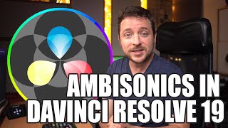 Ambisonics in DaVinci Resolve 19!