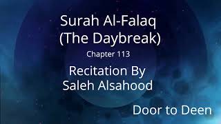 Surah Al-Falaq (The Daybreak) Saleh Alsahood Quran Recitation