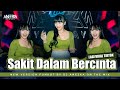 FUNKOT - SAKIT DALAM BERCINTA { VOC INDAH YASTAMI } NEW VERSION ll BY DJ ANEZKA OFFICIAL