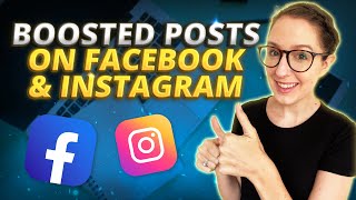 Boosted Posts on Facebook and Instagram & What You Need to Know About Them