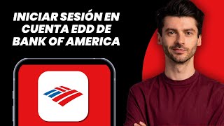 Como iniciar sesion en la cuenta EDD de Bank of America 2025