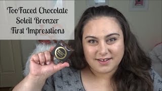 TOO FACED Chocolate Soleil Bronzer  FIRST IMPRESSIONS