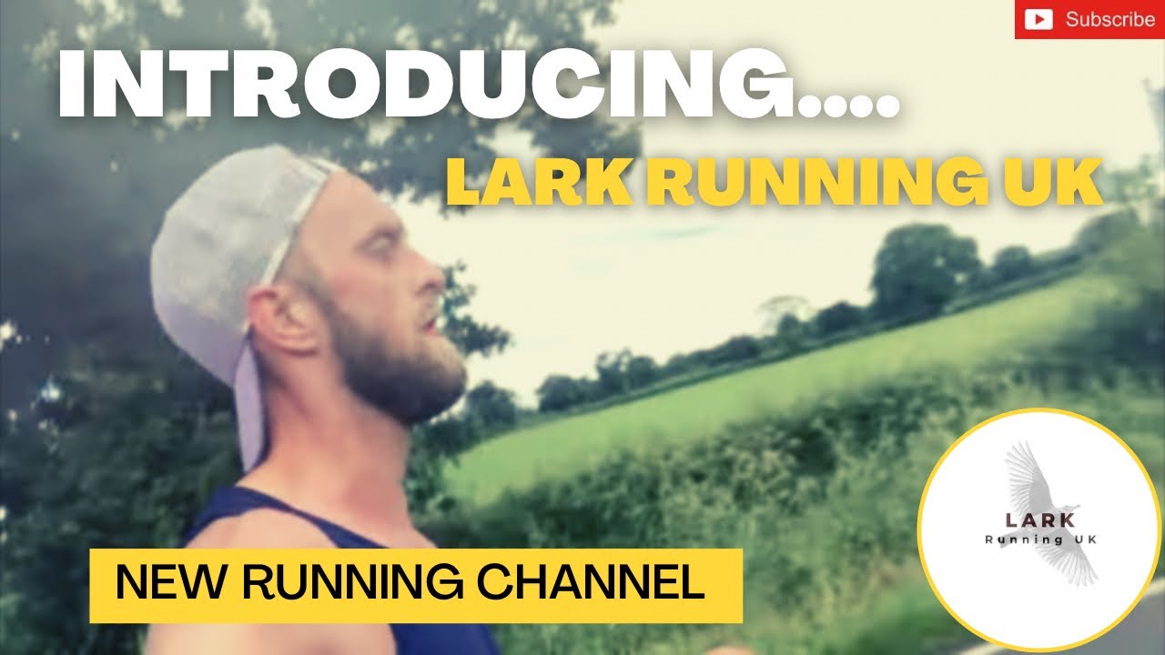 LARK Running UK: Channel INTRODUCTION