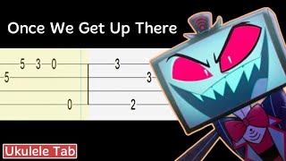 Hazbin Hotel S2 - Once We Get Up There (Ukulele Tabs Tutorial EASY)