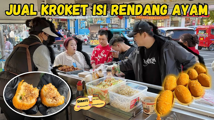 JUAL KROKET KENTANG ISI RENDANG AYAM DI CHINA, TERNYATA LARIS MANIS DAN COCOK DI LIDAH ORANG CHINA🤭