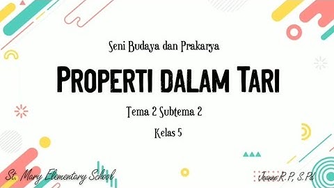 Berikut ini yang termasuk properti dalam penyajian tari adalah