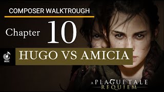 A Plague Tale Requiem - Composer Walkthrough - Chapter 10 - HUGO VS AMICIA
