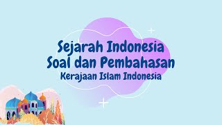 Latihan Soal dan Pembahasan Kerajaan Islam Indonesia - Mata Pelajaran Sejarah Indonesia