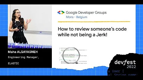 [DevFest Mons 2022] How To Review Someone's Code While Not Being A Jerk! - by Maha ALSAYASNEH