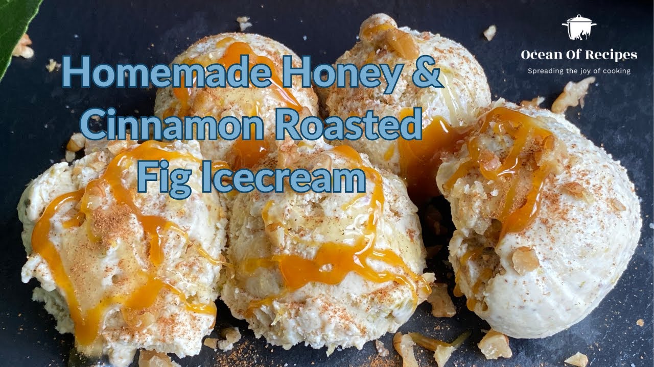 Homemade Honey & Cinnamon Roasted Fig Ice Cream | Ocean Of Recipes