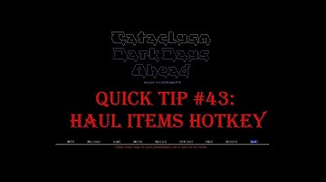 Cataclysm Quick Tip #43 - Haul Items Hotkey