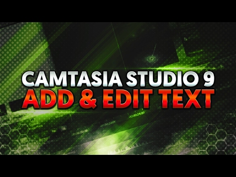 How To: Add and Edit Text in Camtasia Studio 9