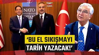 Bakan Fidan ile Rubio’nun El Sıkışmasına Uzmanından Çarpıcı Yorum! “Tarih Yazacak”