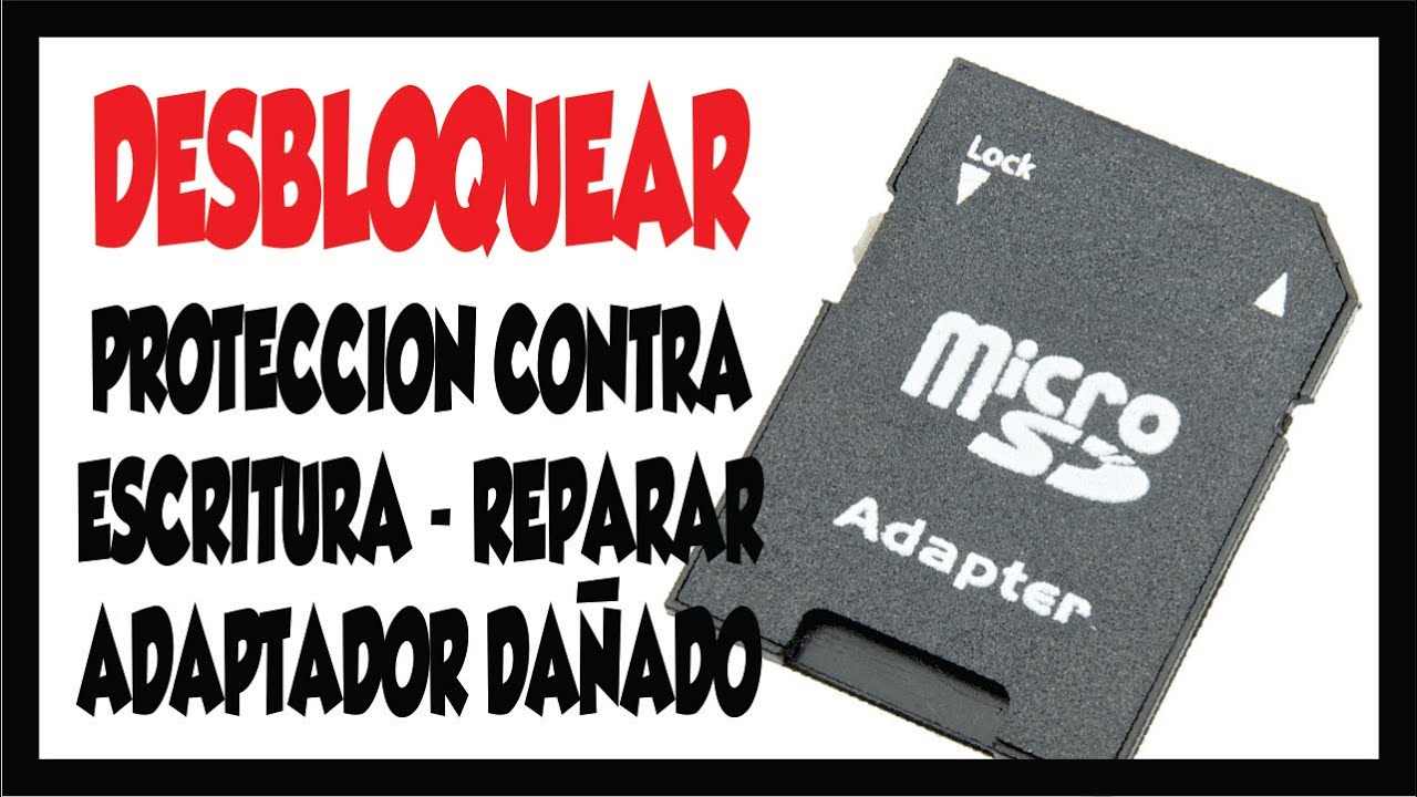 Adaptador MICRO SD dañada o con proteccion contra escritura 