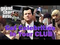 GTA 5 - How To Get  Celebrity To Appear In Your Club? - Tutorial