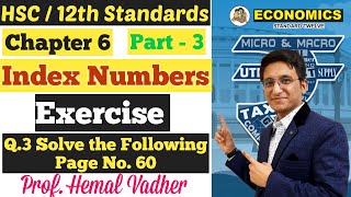 Economics || Index Numbers || Chapter 6 | Exercise | Q.3 Solve the Following |   Page No.60 | HSC |