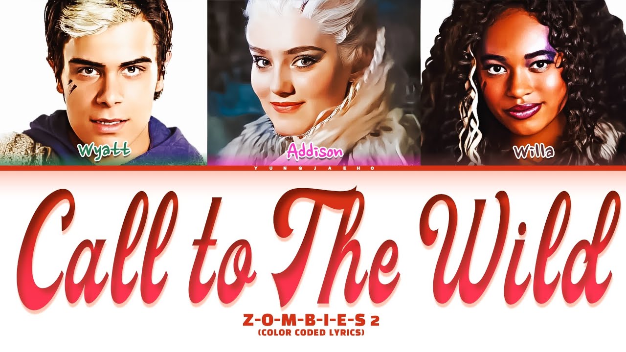 Z-O-M-B-I-E-S 2 'Call To The Wild' (Color Coded Lyrics) - YouTube