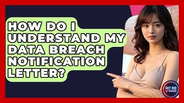 How Do I Understand My Data Breach Notification Letter? - Get Rid Of Guide