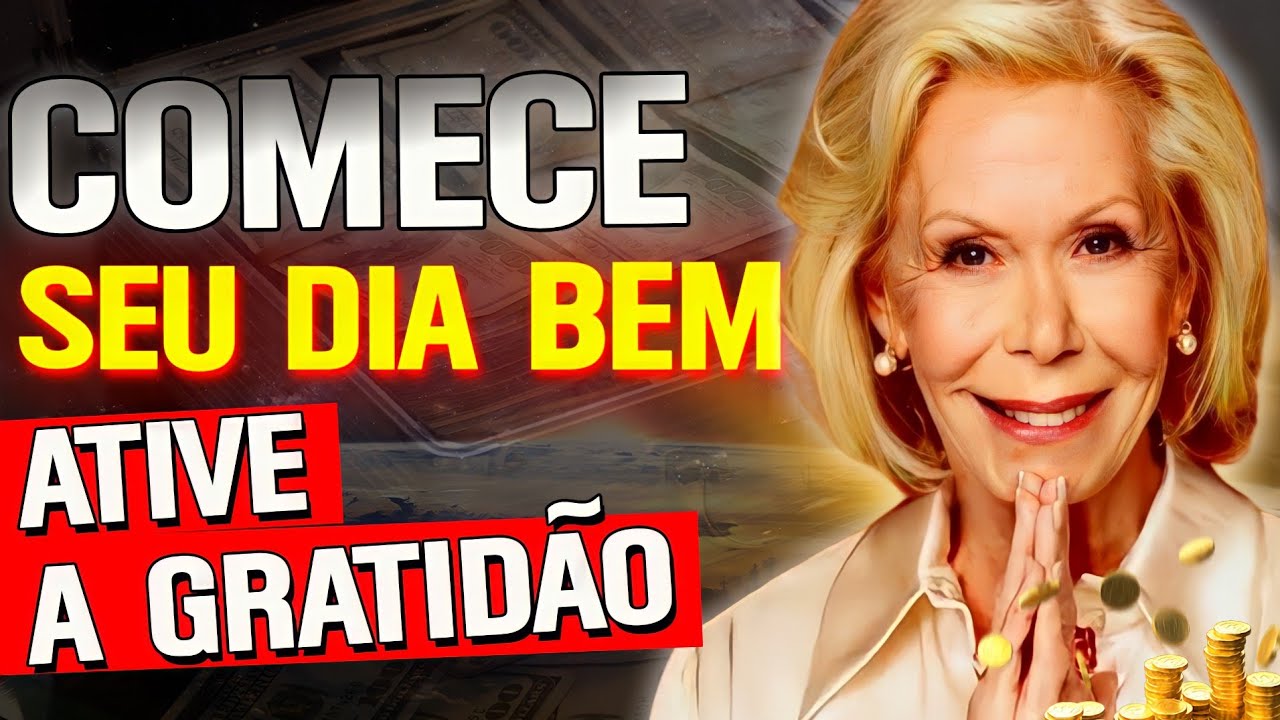 MEDITAÇÃO DA MANHÃ | USE O PODER DA GRATIDÃO! LOUISE HAY