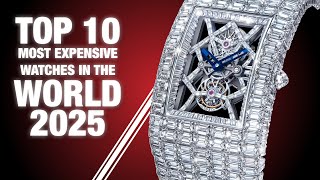 Top 10 Most Expensive Watches in the World Owned by Billionaires 2025