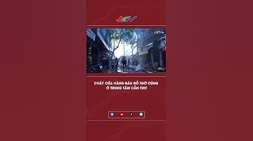 Cần Thơ: Cháy cửa hàng bán đồ thờ cúng | Tin nóng Mekong