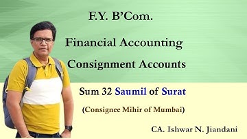 Saumil of Surat | Consignment Accounts | Financial Accounting | General Accounting | Semester 1