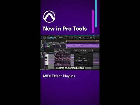 Pro Tools now supports MIDI effect plugins that enable you to quickly generate and manipulate MIDI