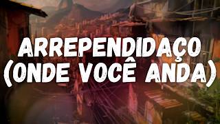 Ferrugem - Arrependidaço (Onde Você Anda) // Letra