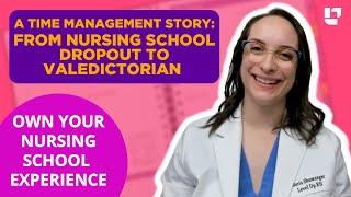 A Time Management Story: Nursing School Dropout to Valedictorian - Own Your Nursing School Journey