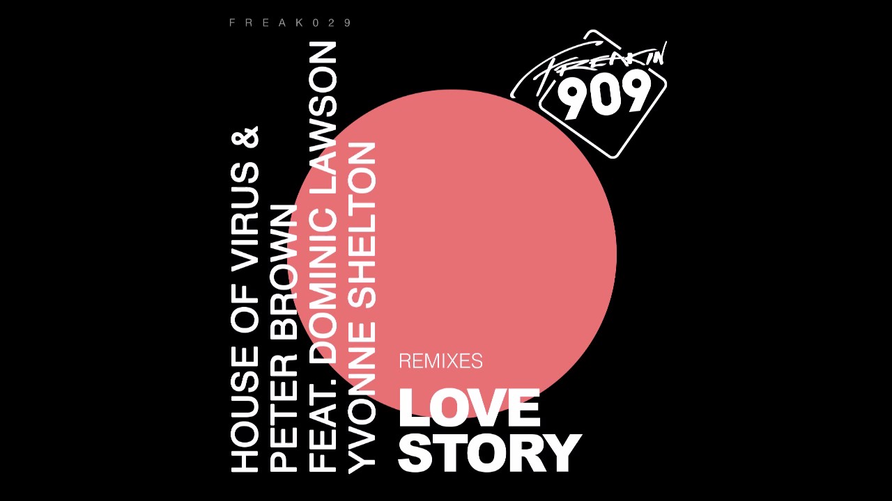House Of Virus & Peter Brown feat Dominic Lawson, Yvonne Shelton - Love Story (9bar Remix)