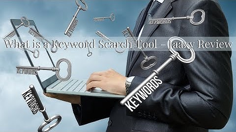 What is a Keyword Search Tool – Jaaxy Review