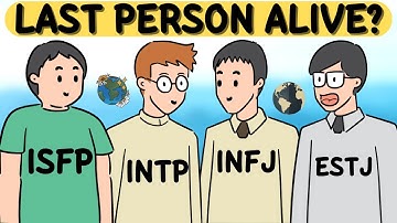16 personalities if they were last person on earth 🤣