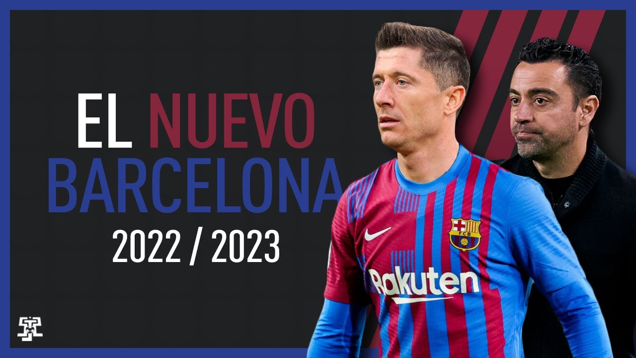 ¿Cuáles son los nuevos fichajes del Barcelona 2023
