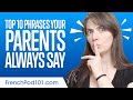 Top 10 Phrases Your Parents Always Say in French