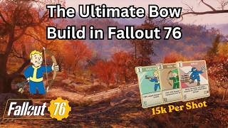 Details The Ultimate Bow Build (15k Per Shot) in Fallout 76 Update