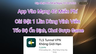 App Vào Mạng 4G Miễn Phí - Cài Đặt 1 Lần Là Xài Vĩnh Viễn - TLS Tunnel | Vie Networks screenshot 4