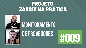 Monitoramento de Provedores | Projeto Zabbix na Prática - Episódio #009