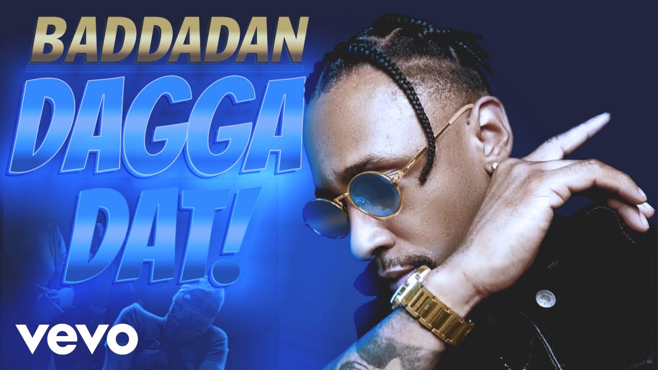 Watch Baddadan - Dagga Dat (official audio) on YouTube Watch Baddadan - Dagga Dat (official audio) on YouTube