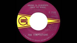 1970 HITS ARCHIVE: Ungena Za Ulimwengu (Unite The World) - Temptations (mono 45)