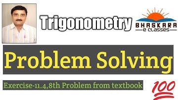 25.Trigonometry Exercise-11.4, 8th Problem l Trigonometry l Bhaskara e Classes