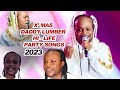 Xmas daddy lumba hi  life party songs 2023