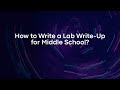How to Write a Lab Write-Up for Middle School?