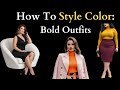 Making a statement with your style  bold outfit ideashow to style color