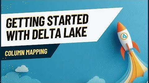 Column Mapping | Getting Started with Delta Lake