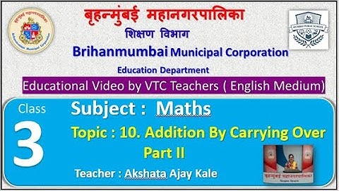 Class : 3rd Maths L 10. Addition By Carrying Over Part II  by BMC VTC Teacher  Akshata Ajay Kale