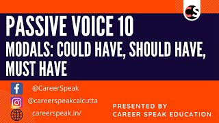 LEARN ENGLISH GRAMMAR: MODALS(PAST) PASSIVE VOICE 10 :COULD HAVE ,SHOULD HAVE,MUST HAVE,MAY HAVE