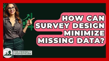 How Can Survey Design Minimize Missing Data? - The Friendly Statistician